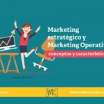 Diferencias Entre Marketing Estrategico Y Operativo